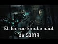 El Terror Existencial de SOMA