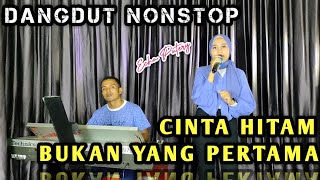 DANGDUT NONSTOP - CINTA NODA HITAM- BUKAN YANG PERTAMA // ECHA PUTRY - MY TRIP MUSIK