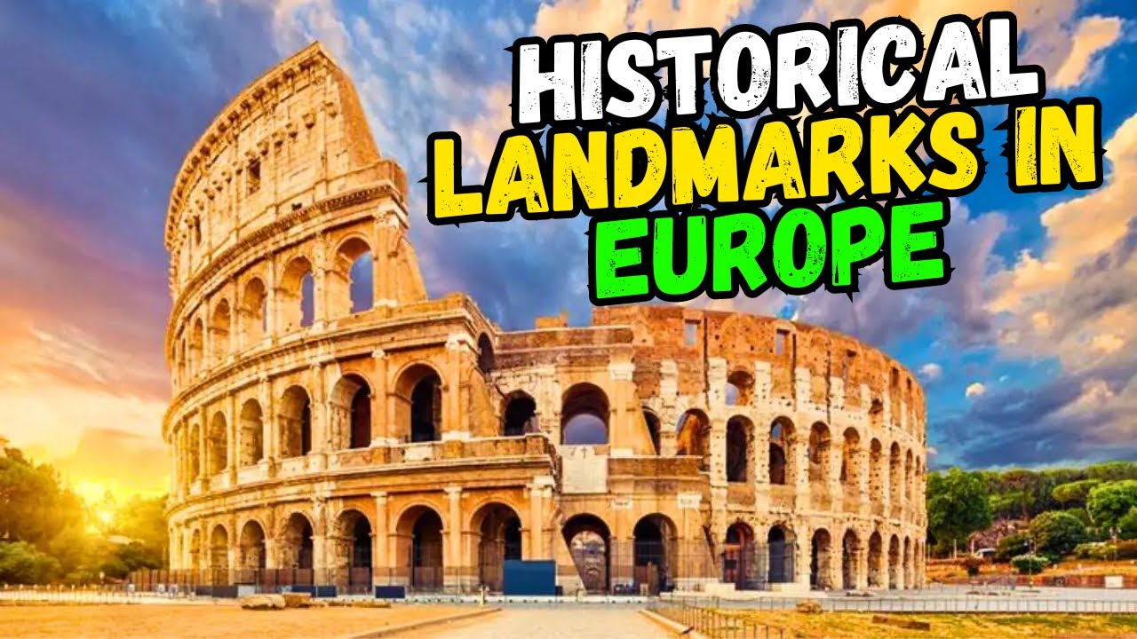 The Ultimate Guide To Historical Landmarks In Europe | From Rome To Athens To Berlin
