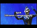 Spirit (Ultraman Cosmos opening song)