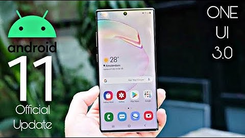 Samsung Galaxy Note 10 Android 11 ONE UI 3.0 (RELEASE DATE)