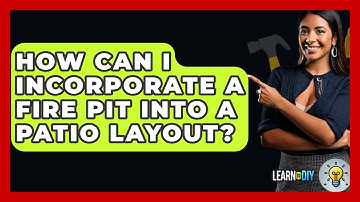 How Can I Incorporate A Fire Pit Into A Patio Layout? - LearnToDIY360.com