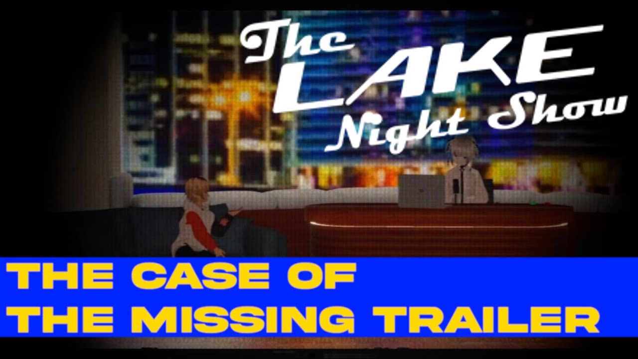 The LAKE Night Show: The Case of The Missing Trailer | VIBEFEST Vol VII