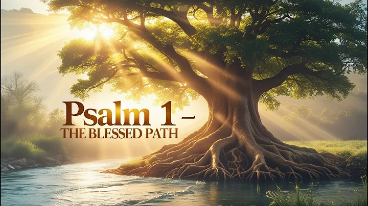 Psalm 1 – KJV Reading & Reflection (The Blessed Path) – Christian Med