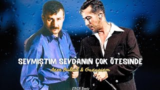 Azer Bülbül & Gazapizm | Sevmiştim Sevdanın Çok Ötesinde #mix [feat.Erçin Beats] Resimi