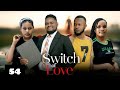 SWITCH OF LOVE EP53 Kiparabrand Penzilamtotowaboss Clamvevo Stevemweusi Sikitu Love Dunia SWITCH OF LOVE EP53 Kiparabrand Penzilamtotowaboss Clamvevo Stevemweusi Sikitu Love Dunia