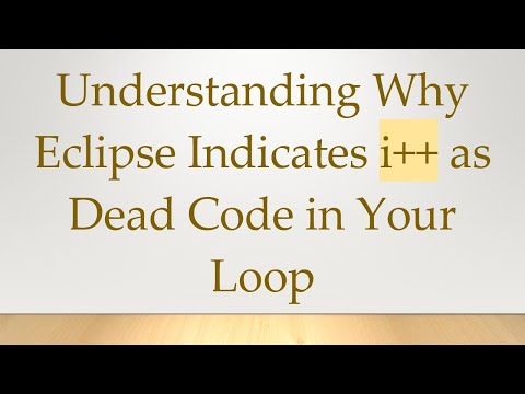 Understanding Why Eclipse Indicates i++ as Dead Code in Your Loop