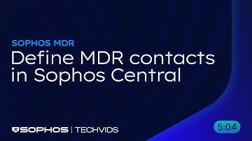 Sophos MDR: Define MDR Contacts in Sophos Central