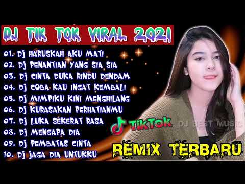 Dj Tiktok Viral Terbaru | Dj Haruskah Aku Mati | Dj Penantian Yang Sia Sia Full Album Terbaik 2021