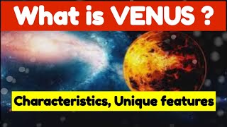 What Is Venus? Basic Facts, Characteristics, And Interesting Phenomena Explored