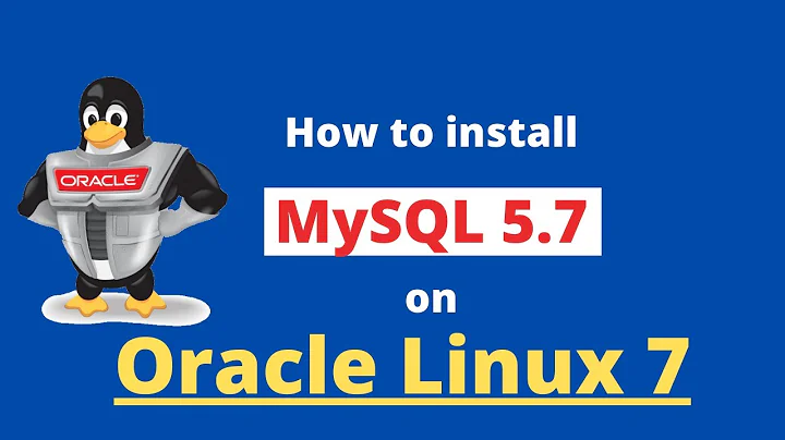 How to install MySQL 5.7 on Oracle Linux 7