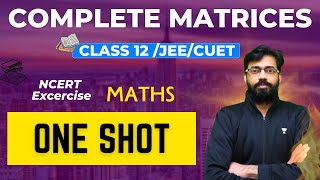 Complete Matrices ? | One Shot ??| Class 12 Maths Chapter 3 | Class 12 / JEE/ CUET | Vishal Mahajan