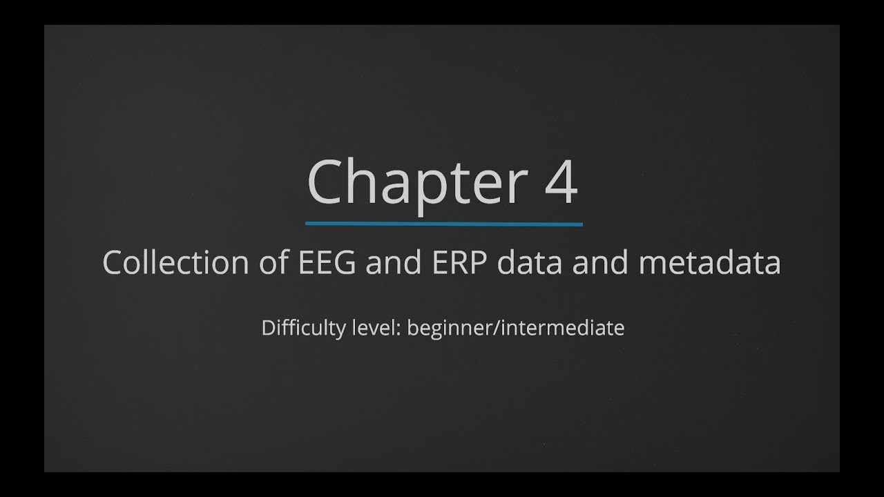 [Chapter 4/6] Collection of EEG and ERP data and metadata