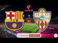 Barcelona 3 almeria 2 en vivo  bara almeria en directo hoy   j18 la liga ea sports 2324