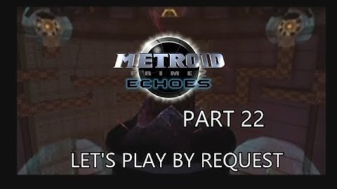 **BLIND** Metroid Prime 2: Echoes Part 22 - Power Bomber