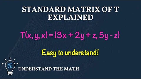 How to Find the Standard Matrix of a Linear Transformation | Step-By-Step Example