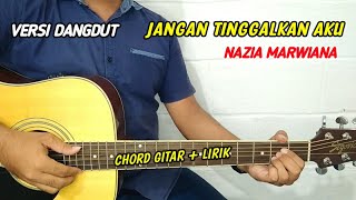 Chord Gitar - Jangan Tinggalkan Aku - Nazia Marwiana (Versi Dangdut)