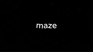 Maze (Official Lyric Video)