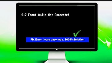 917-front audio not connected | Fixing 917-Front Audio Connection Issue (No Sound)
