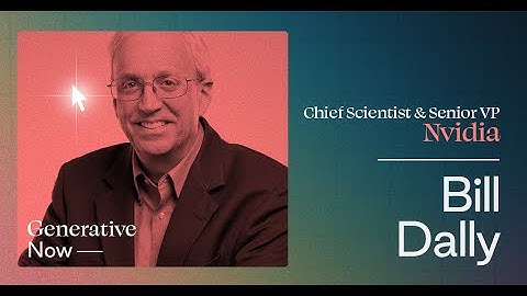 Bill Dally: The Evolution and Revolution of AI and Computing