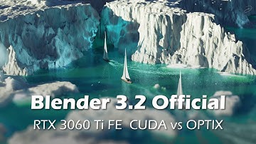 Blender Official 3.2 RTX 3060 Ti FE CUDA vs OPTIX