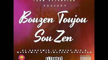 BOUZEN TOUJOU SOU ZEN VRE REMIX 2023 HIT TIKTOK  BY ELTON BOY BOY BANM BEAT SA