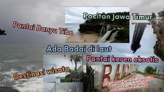 Rute perjalanan Pantai Banyu Tibo Pacitan dari Pantai Nampu | pesona indahnya air terjun
