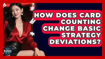 How Does Card Counting Change Basic Strategy Deviations? - The Blackjack Blueprint