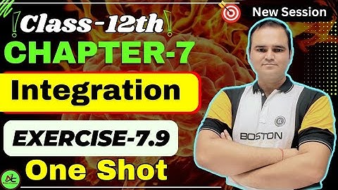 Ex 7.9 Class 12 Maths | Chapter 7 Integration | One Shot Exercise 7.9 | CBSE NCERT