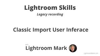 Lightroom Classic Import User Interface