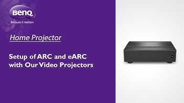 [BenQ FAQ] Projector_How to setup of ARC and eARC with our video projectors