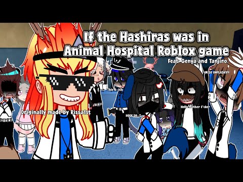 If the Hashiras was in Animal Hospital Roblox Game || feat. Tanjiro and Genya