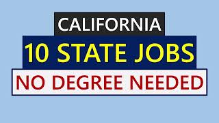 10 California State Jobs You Can Apply for Without a Degree in 2026