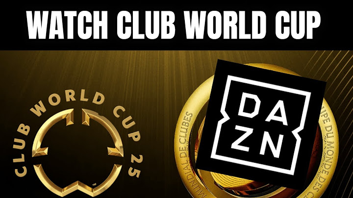 How to Watch the Club World Cup on the DAZN App | How to Watch the Club World Cup on DAZN