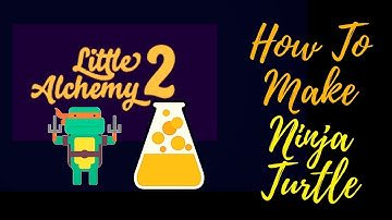 Little Alchemy 2-How To Make Ninja Turtle Cheats & Hints