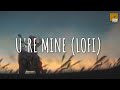 U're mine (lofi) - ft. shiloh (Vietsub + Lyric)