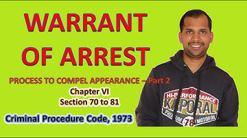 Warrant of Arrest | Process to Compel Appearance | Section 70 to 81 | CrPC
