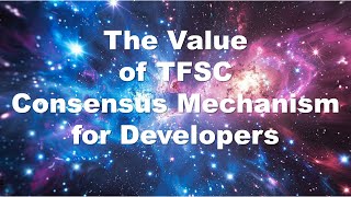 The value of TFSC consensus mechanism for developers