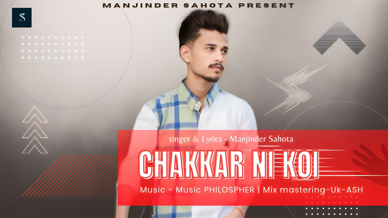 Chakkar Ni Koi । Manjinder Sahota । Music Philosopher । Latest New Punjabi Song 2023