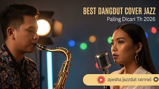 JazzDangdut Cover Paling Hits 2026 | Lagu Viral Slow Bikin Nagih