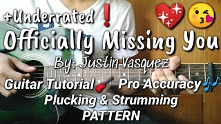 Officially Missing You by: justin vasquez || Guitar Tutorial | Plucking | Strumming & Chord Patterns