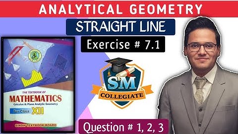 Ex # 7.1 | Question # 1,2,3 | Analytical Geometry | Straight Line | Class 12 | Karachi/Sindh Board.