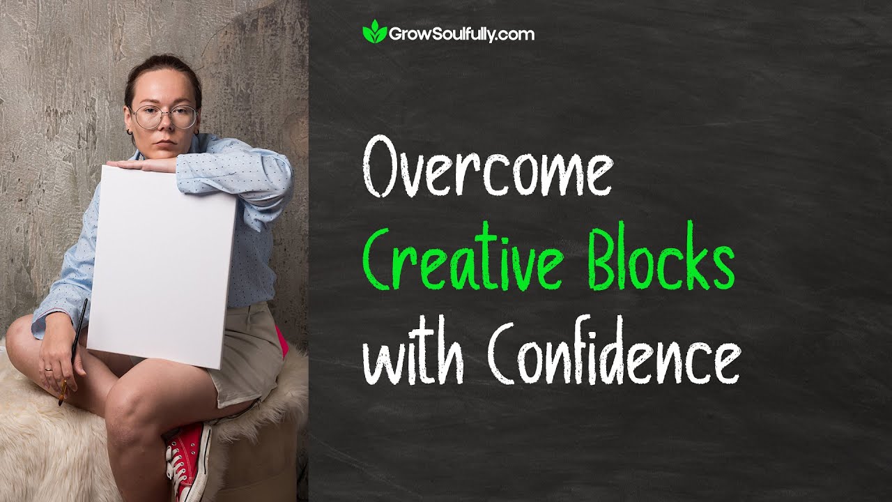 Overcome Creative Blocks with Confidence