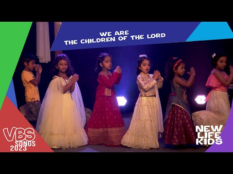 VBS SONGS 2023 | We are the children of the Lord | New Life Kids
