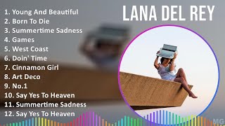 Lana Del Rey 2024 MIX Greatest Hits - Young And Beautiful, Born To Die, Summertime Sadness, Games