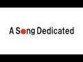 A Song Dedicated