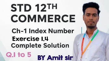 Index Number Class 12 Commerce | Exercise 1.4 Full Solution | GSEB Statistics Ch 1 Q 1 to 5 Amitsir