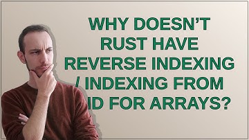 Why doesn’t Rust have reverse indexing / indexing from end for arrays?