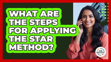 What Are The Steps For Applying The STAR Method?