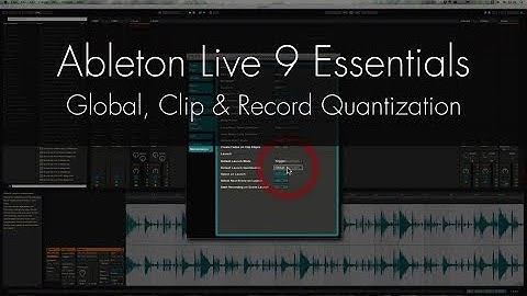 Ableton Live Tutorial - Global, Clip & Record Quantization